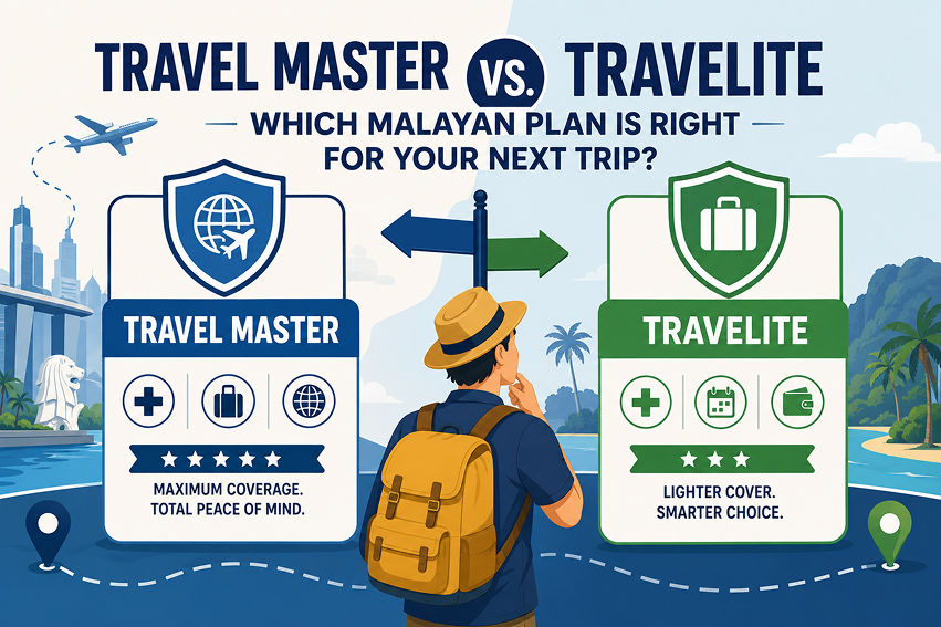 Travel Master vs. TraveLite: Which Malayan plan is right for your next trip?